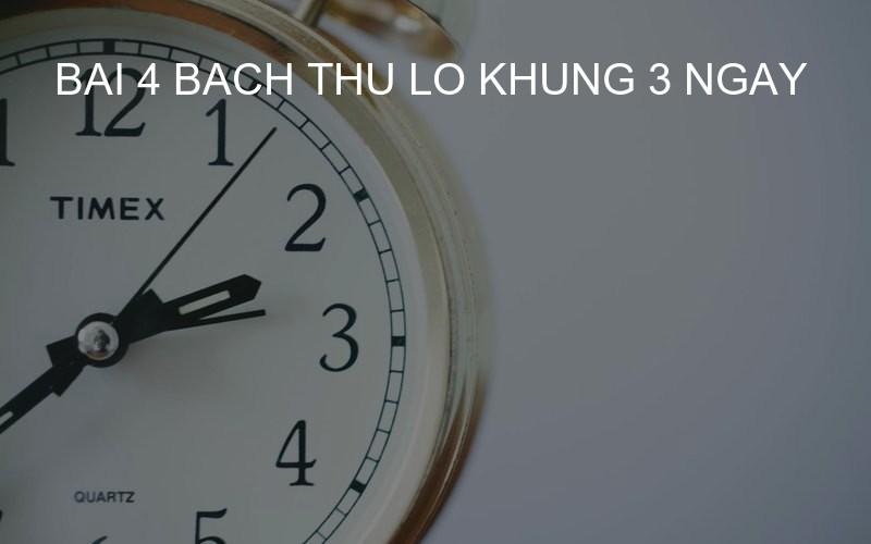 bai 4 bach thu lo khung 3 ngay