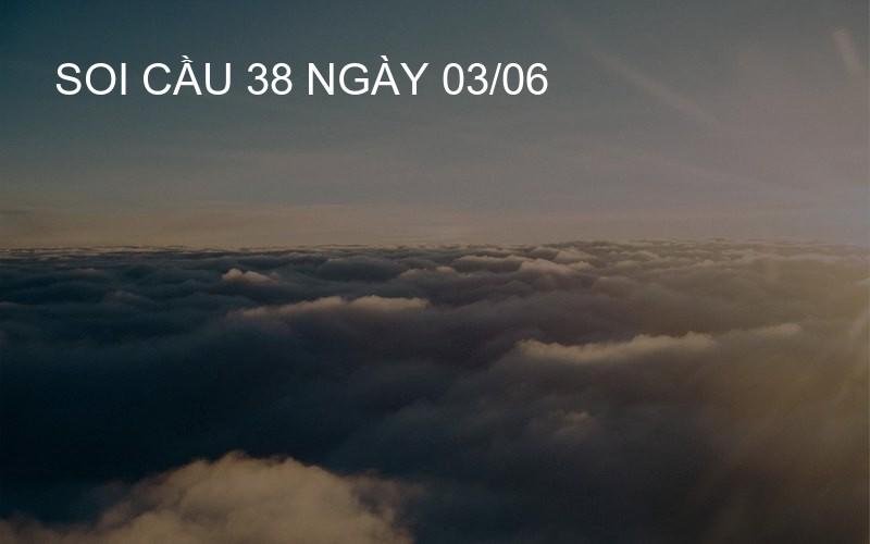 soi cầu 38 ngày 03/06