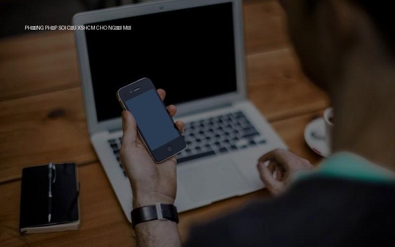 phương pháp soi cầu xshcm cho người mới